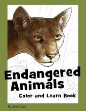 Endangered Animals Color and Learn Book: The Coloring Book for Kids Who Love End