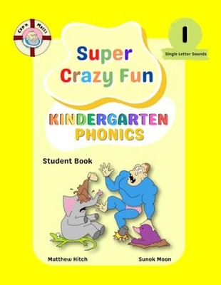 Captain Matt's Super Crazy Fun Kindergarten Phonics 1:  -  NEW Matthew Hitch;S 2
