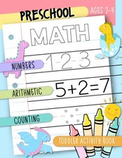 Preschool Math: Numbers, Arithmetic, Counting: Toddler Activity Book Ages 2-...