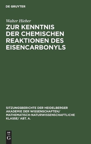 Walter Hieber Zur Kenntnis Der Chemischen Reaktionen Des Eisencarbony (Hardback)
