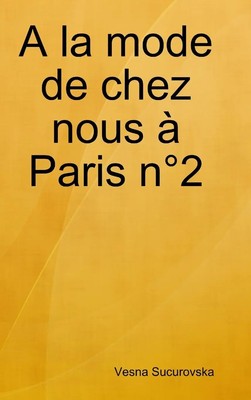 Vesna Sucurovska | A la mode de chez nous à Paris n°2 | Buch | Französisch