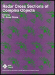 RADAR CROSS SECTIONS OF COMPLEX OBJECTS By W. Ross Stone - Hardcover *Excellent*