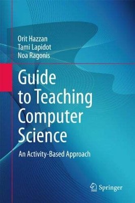 Guide to Teaching Computer Science: An Activity-Based Approach Buch Springer