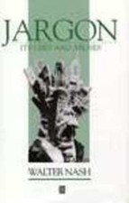 Jargon : Its Uses and Abuses Hardcover Walter Nash