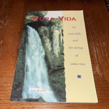 Pura Vida : The Waterfalls and Hot Springs of Costa Rica by Sam Mitchell (1995,