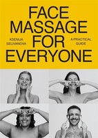 Ksenija Selivanova - Face Massage For Everyone Restorative And Rejuv - G245Z