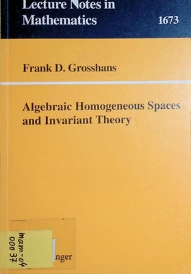 Algebraic Homogeneous Spaces and Invariant Theory Lecture Notes in Mathematics,