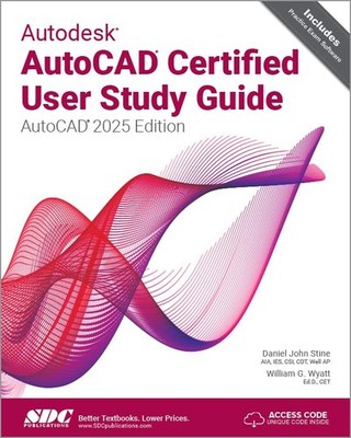 Autodesk AutoCAD Certified User Study Guide AutoCAD 2025 Edition
