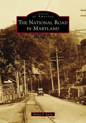 The National Road in Maryland by Robert P. Savitt (English) Paperback Book