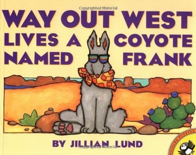 Way Out West Lives a Coyote Named Frank (Picture Puffins) by Lund, Jillian