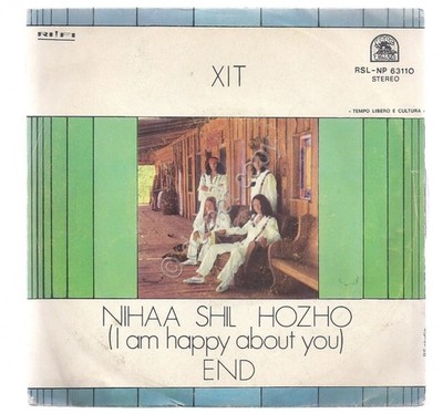 Disc 7'' 45 Giri - Xit - Nihaa Shil Hozho (I am happy about you) / End - EX+