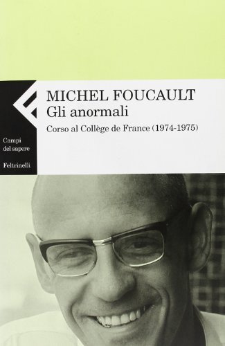 9788807102943 Gli anormali. Corso al Collège de France (1974-1975) - Michel Fou