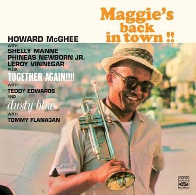 Howard McGhee: MAGGIE'S BACK IN TOWN + TOGETHER AGAIN + DUSTY BLUE 3 LPS ON 2 CD