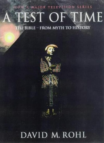 A Test of Time: The Bible - From Myth to History v. 1 By David M. Rohl ...