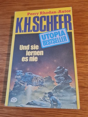 K.H.Scheer Utopia Bestseller Band 22und sie lernen es nie
