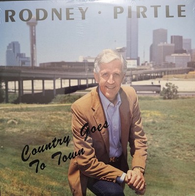 Rodney Pirtle - Country Goes To Town
