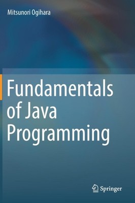 FUNDAMENTALS OF JAVA PROGRAMMING By Mitsunori Ogihara (Hardcover)
