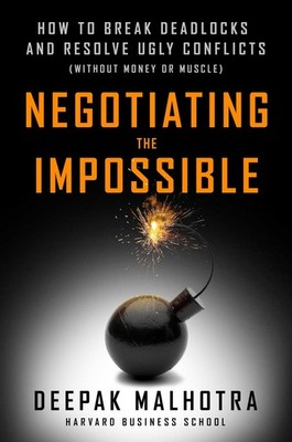 Negotiating the Impossible: How to Break Deadlocks and Resolve Ugly Conf .. NEW