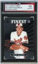 2013 Topps Finest #21 Kevin Gausman Graded Rookie Card KSA 10. rookie card picture