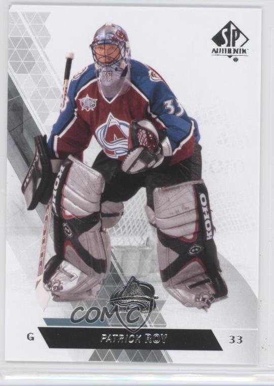 2013-14 SP Authentic Patrick Roy #45 HOF 0e3