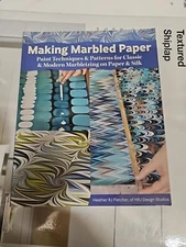 Making Marbled Paper : Paint Techniques & Patterns for Classic & Modern Marbl...