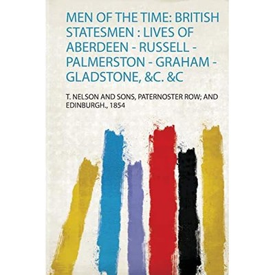 Men of the Time : British Statesmen: Lives of Aberdeen  -  NEW T. Nelson and S 2