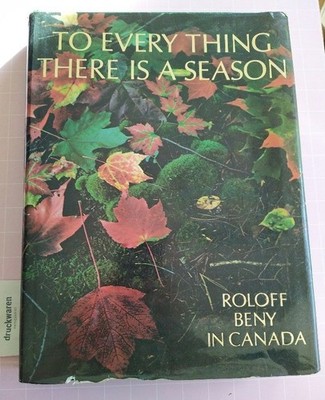 To every thing there is a season. Roloff Beny in Canada. Beny, Roloff (Fotos) un