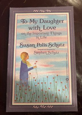To My Daughter with Love: On the Important Things in Life - Paperback NEW