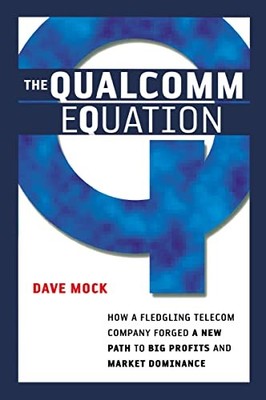 The Qualcomm Equation: How a Fledgling T..., Mock, Dave