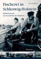 Fischerei In Schleswig-Holstein Bilddokumente Zur Geschichte Der Fischerei Buch