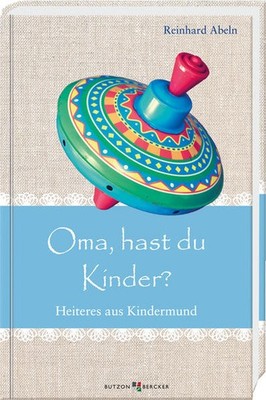 Oma, hast du Kinder? | Reinhard Abeln | deutsch