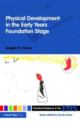 Physical Development in the Early Years Foundation  by Angela D  Nurse PAPERBACK