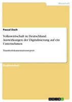 Volkswirtschaft In Deutschland. Auswirkungen Der Digitalisierung Auf Ein Unterne