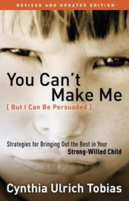 You Can't Make Me (But I Can Be Persuaded), Revised and Updated Edition:  - GOOD