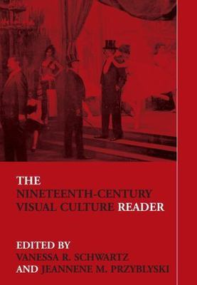 The Nineteenth-Century Visual Culture Reader (In Sight: Visual Culture), , Book