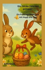 Wer hat das Osternest gemopst? Ein Frhlingsabenteuer mit Hopp und Flitz: Kinderb