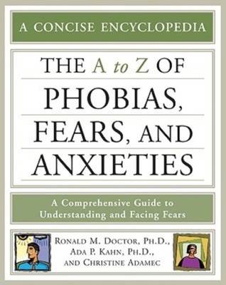 The A to Z of Phobias Fears and Anxieties Concise by Ronald M. Doctor PAPERBACK