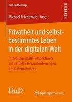 Privatheit Und Selbstbestimmtes Leben In Der Digitalen Welt Michael Friedewald