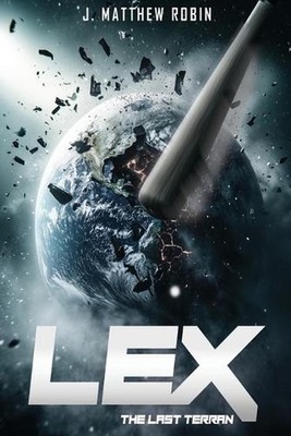 LEX The Last Terran by J. Matthew Robin Paperback Book