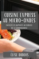 Cuisine Express Au Micro-Ondes | Élise Dubois | Taschenbuch | FranzöSisch | 2023