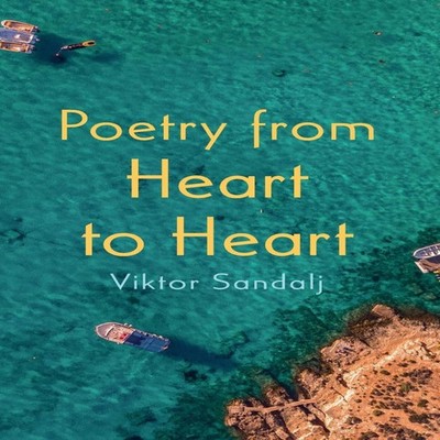 Poetry from Heart to Heart Viktor Sandalj Hardcover Wipf and Stoc