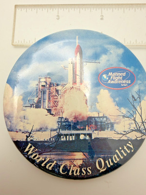 World Class Quality Rocketship Space Nasa Manned Flight Awareness Pinback Button