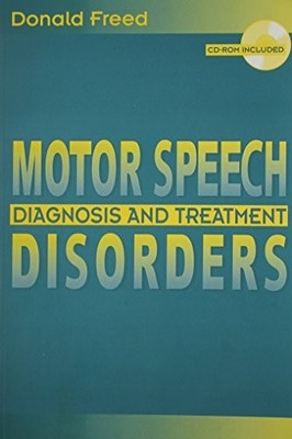 MOTOR SPEECH DISORDERS: DIAGNOSIS & TREATMENT (BOOK ONLY) By Ph.d. Donald B