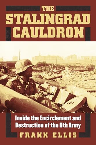 The Stalingrad Cauldron: Inside the Encirclemen. Ellis<|