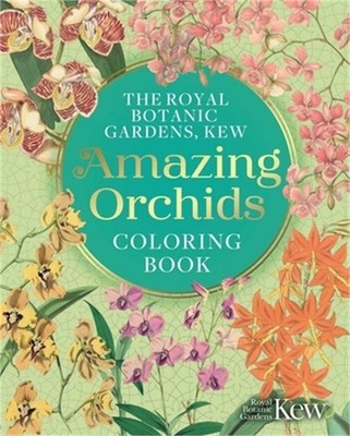 The Royal Botanic Gardens, Kew Amazing Orchids Coloring Book (Paperback or Softb