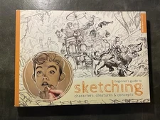 Beginner's Guide to Sketching: Characters, Creatures and Concepts