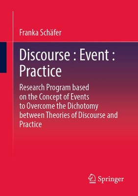 Discourse: Event: Practice: Research Program Based On The Co...