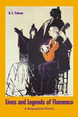 Lives and Legends of Flamenco by D.E. Pohren (English) Paperback Book