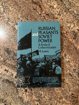 Russian Peasants and Soviet Power: A Study of Collectivization / M. Lewin