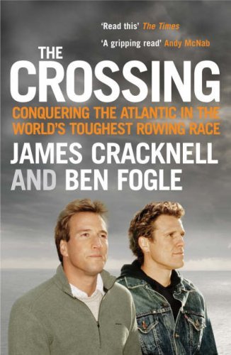 The Crossing. Conquering the Atlantic in the World's Toughest Rowing Race,Ben F